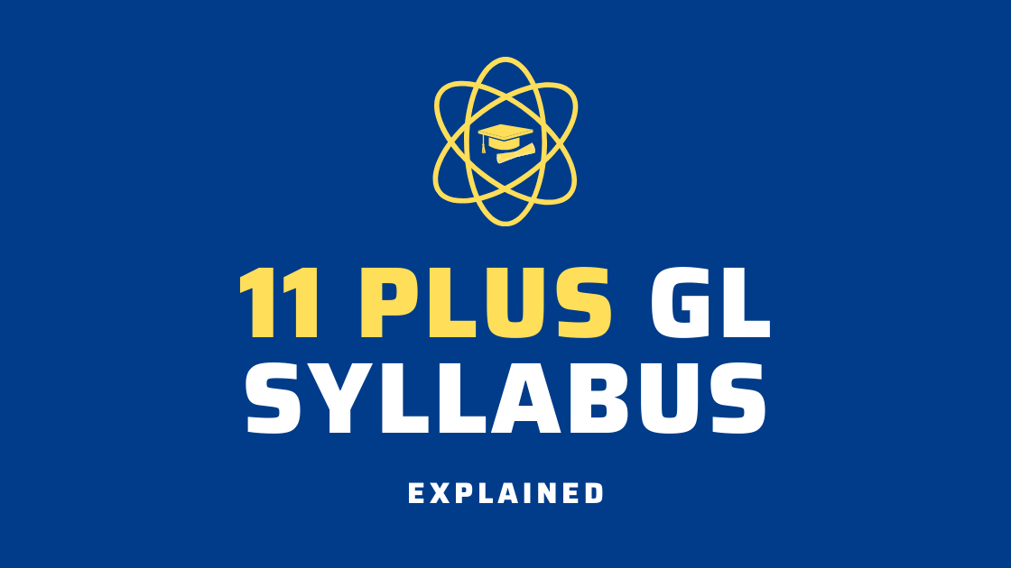 11 Plus GL Syllabus Explained