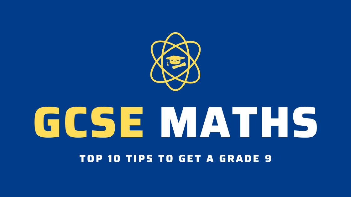 Top 10 tips to score a 9 in GCSE Maths